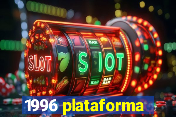 1996 plataforma